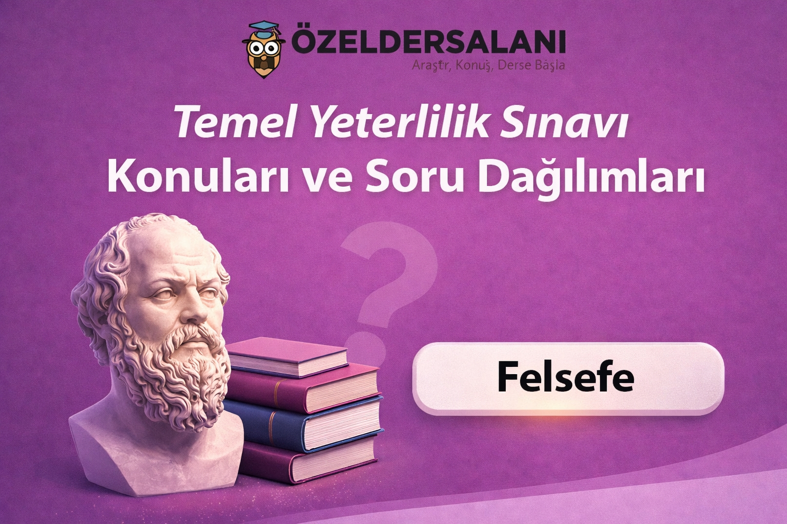 2026 TYT Felsefe Konuları ve Felsefe Soru Dağılımı