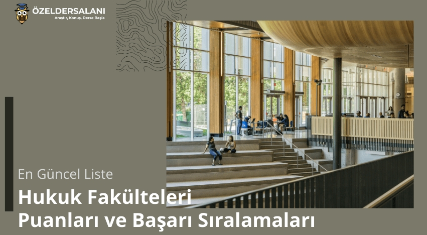 Hukuk Fakülteleri Puanları ve Başarı Sıralamaları