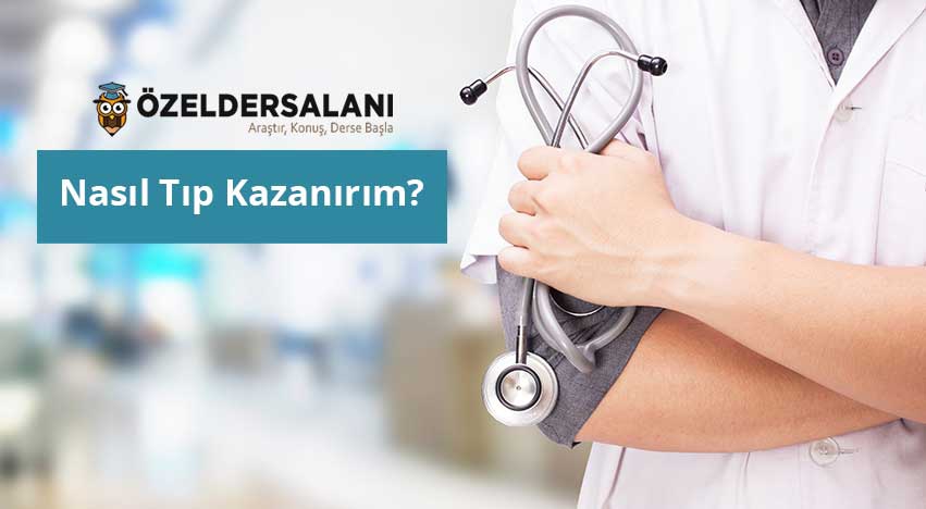 Nasıl Tıp Kazanırım?