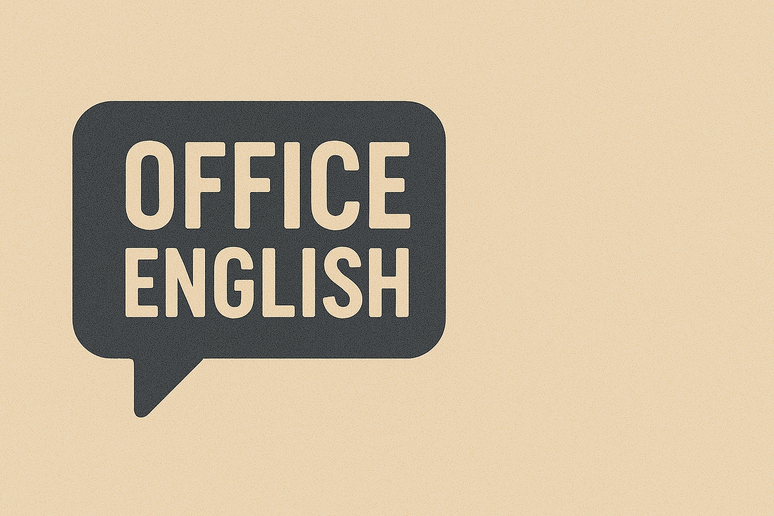 Ofis İngilizcesi: İş Yerinde Mutlaka Bilinmesi Gereken 25 Temel Kelime ve Deyim