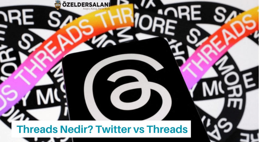 Threads Nedir? Twitter vs Threads